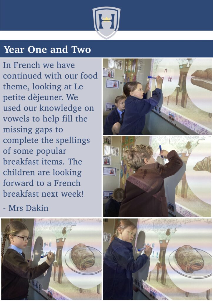 Year One and Two
In French we have continued with our food theme, looking at Le petite dèjeuner. We used our knowledge on vowels to help fill the missing gaps to complete the spellings of some popular breakfast items. The children are looking forward to a French breakfast next week!
- Mrs Dakin
 